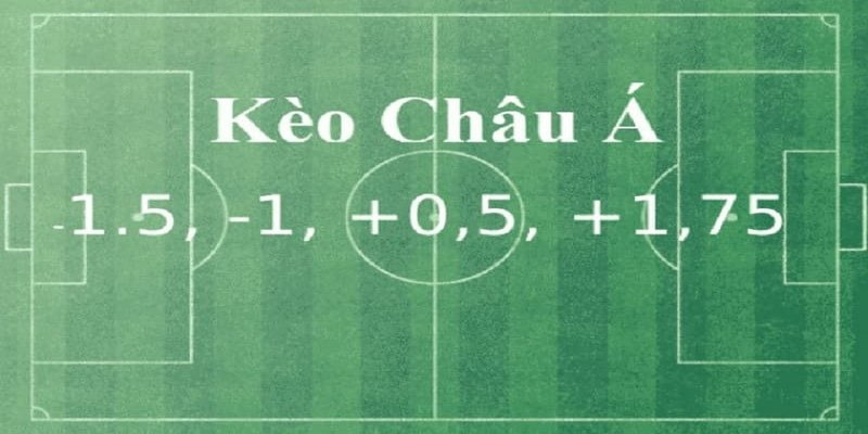 Phân tích kiến thức về kèo châu Á