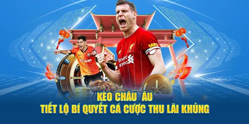 Kèo chấp châu âu tại 1xbet